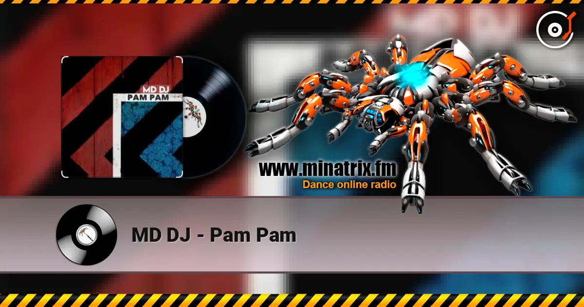 MD DJ - Pam Pam listen online in high quality | Minatrix.FM