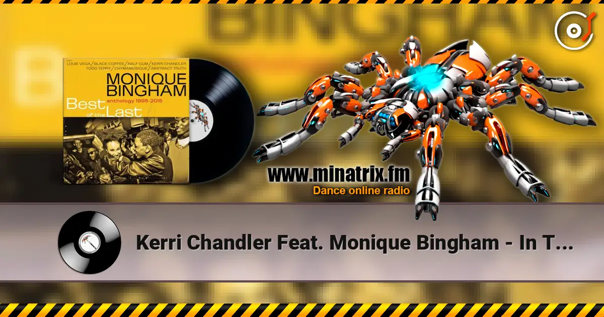 Kerri Chandler Feat. Monique Bingham - In The Morning (Final Raw Mix) listen online in high quality | Minatrix.FM