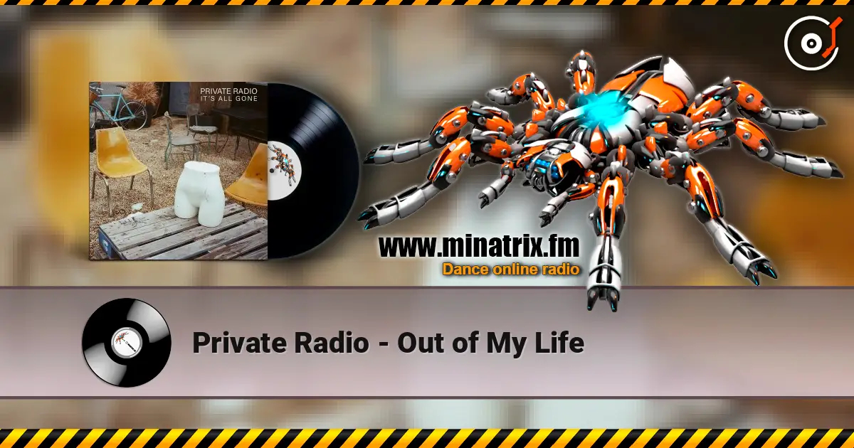 Private Radio - Out of My Life listen online in high quality | Minatrix.FM