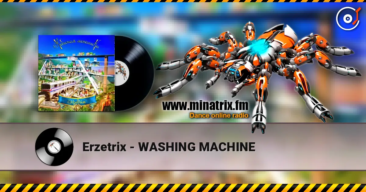 Erzetrix - WASHING MACHINE listen online in high quality | Minatrix.FM