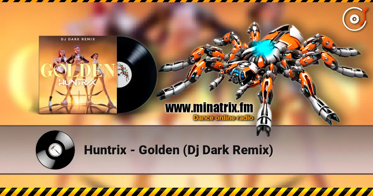 Huntrix - Golden (Dj Dark Remix) listen online in high quality | Minatrix.FM