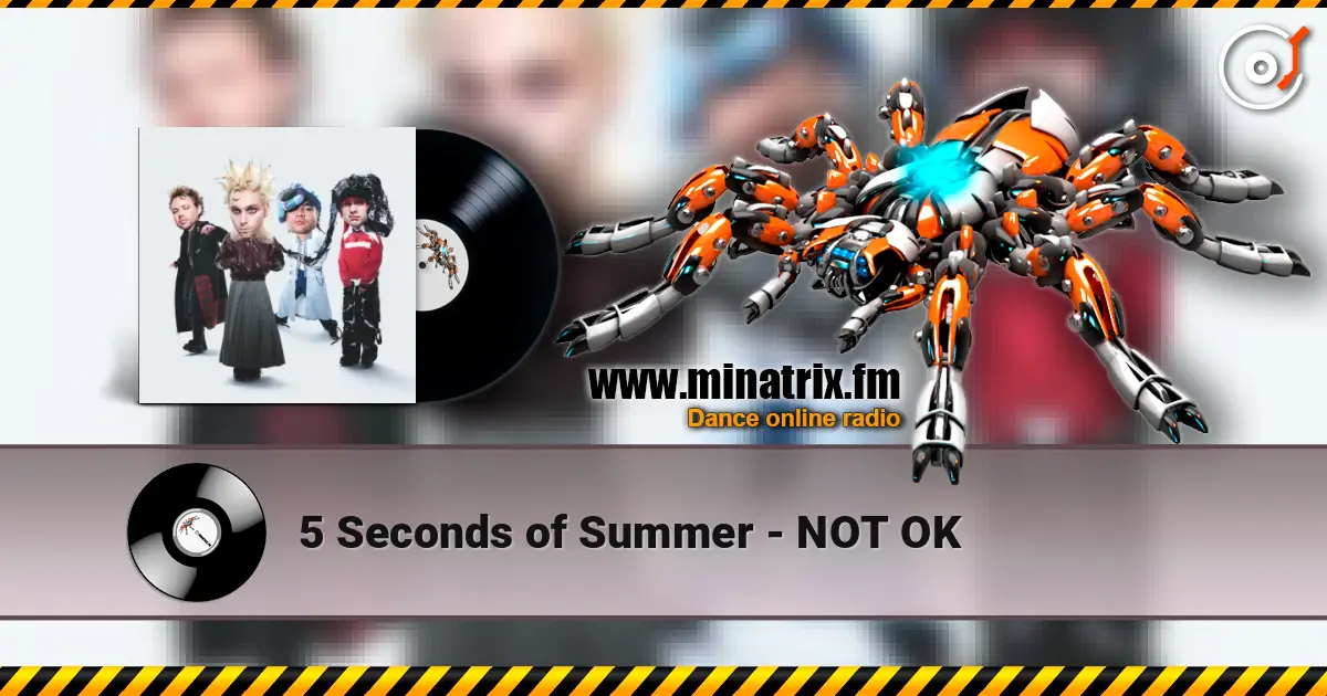 5 Seconds of Summer - NOT OK listen online in high quality | Minatrix.FM