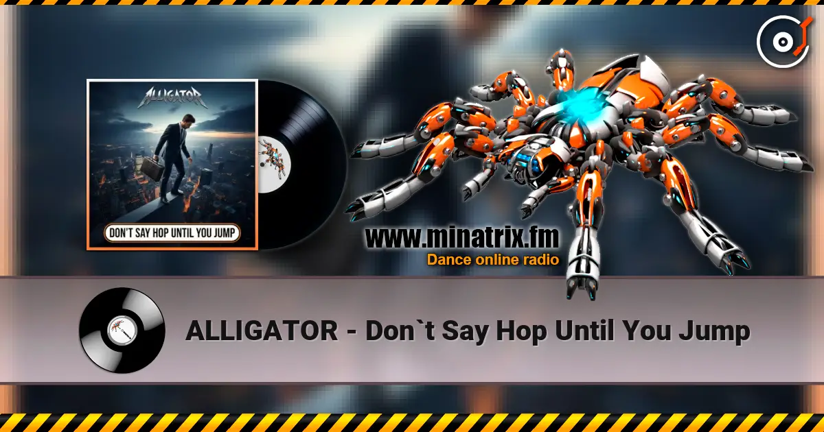 ALLIGATOR - Don`t Say Hop Until You Jump listen online in high quality | Minatrix.FM