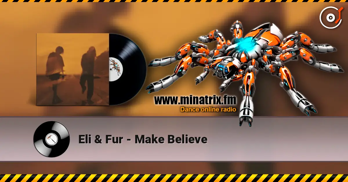 Eli & Fur - Make Believe listen online in high quality | Minatrix.FM