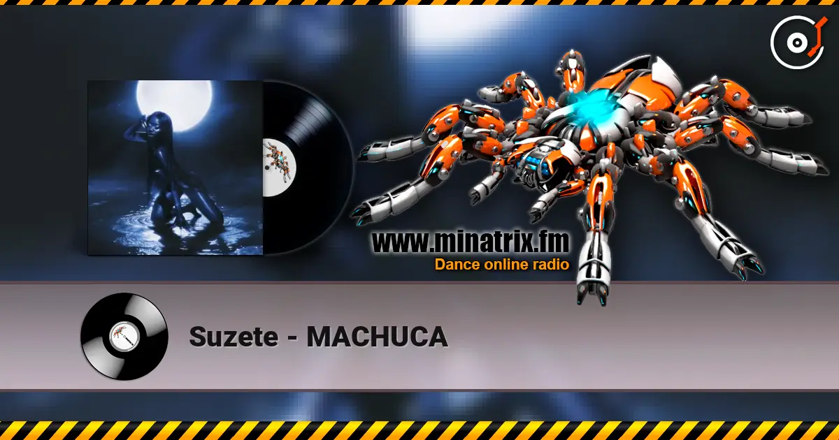 Suzete - MACHUCA слухати онлайн у високій якості | Minatrix.FM