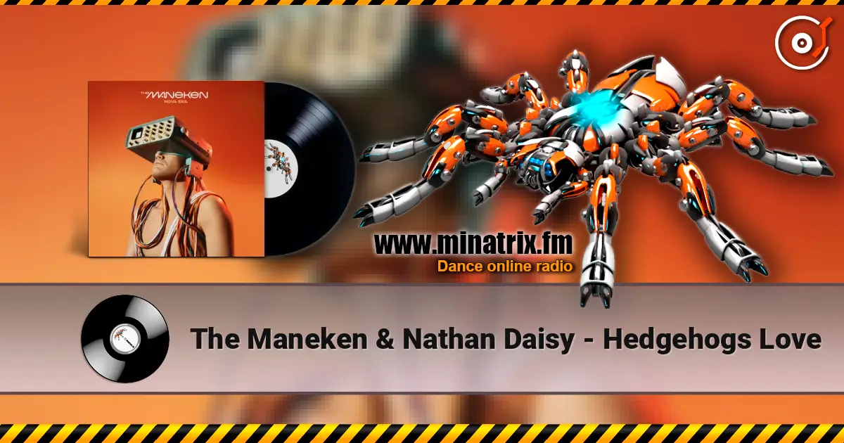 The Maneken & Nathan Daisy - Hedgehogs Love listen online in high quality | Minatrix.FM