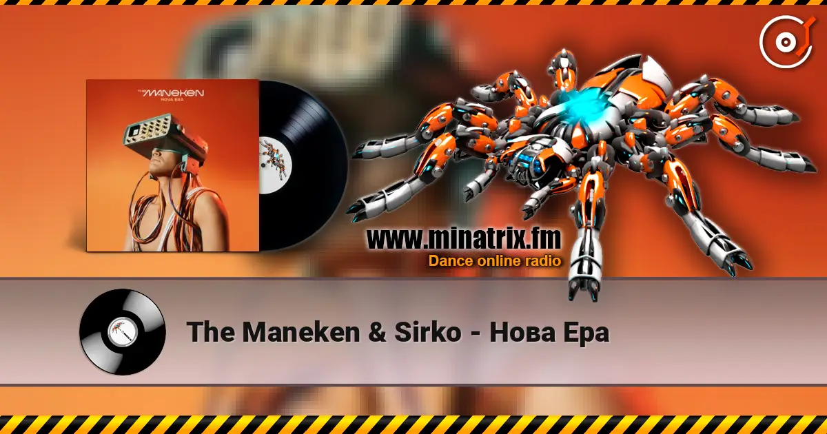 The Maneken & Sirko - Нова Ера слухати онлайн у високій якості | Minatrix.FM