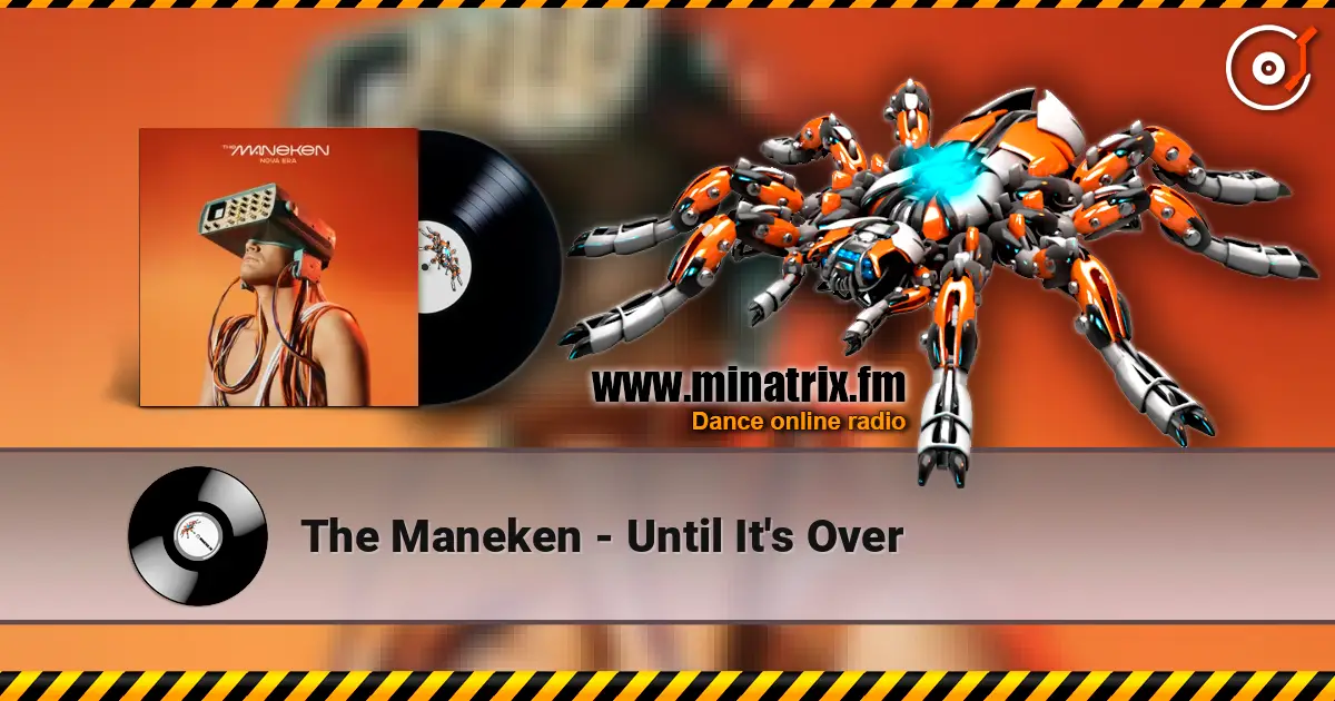 The Maneken - Until It's Over слухати онлайн у високій якості | Minatrix.FM