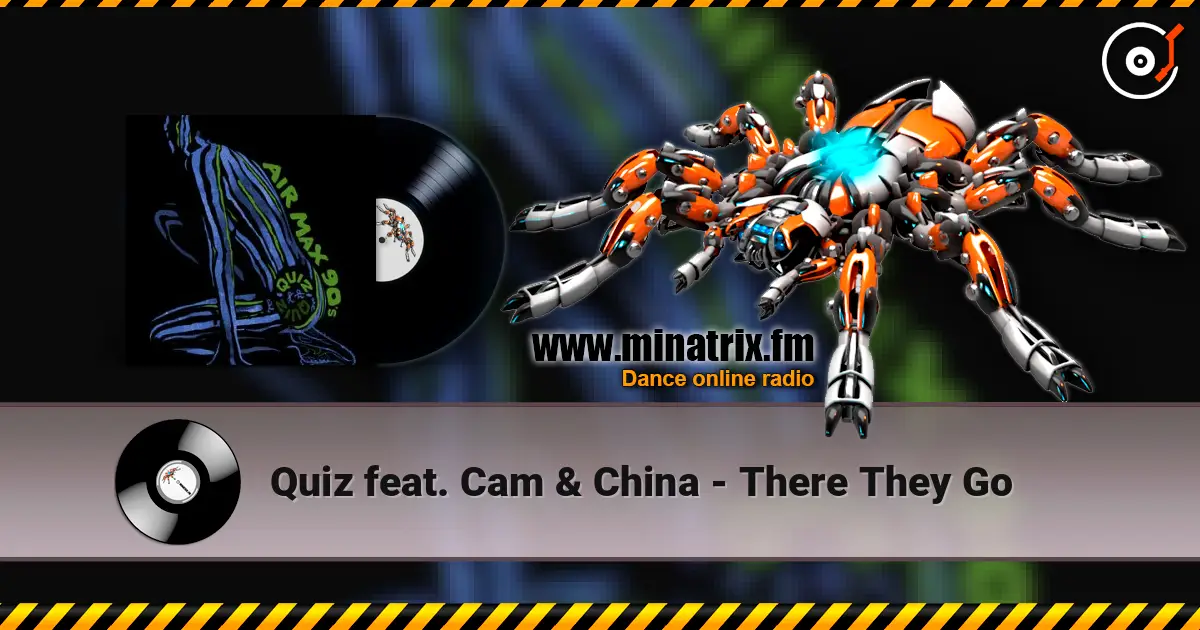Quiz feat. Cam & China - There They Go listen online in high quality | Minatrix.FM