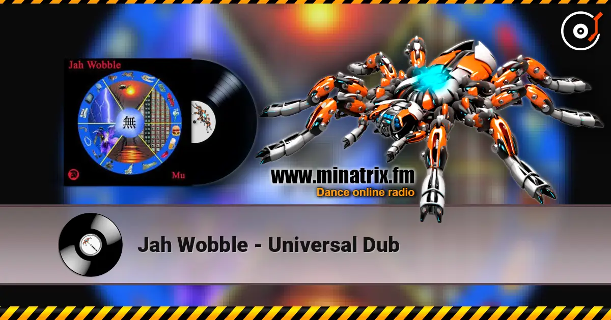 Jah Wobble - Universal Dub listen online in high quality | Minatrix.FM