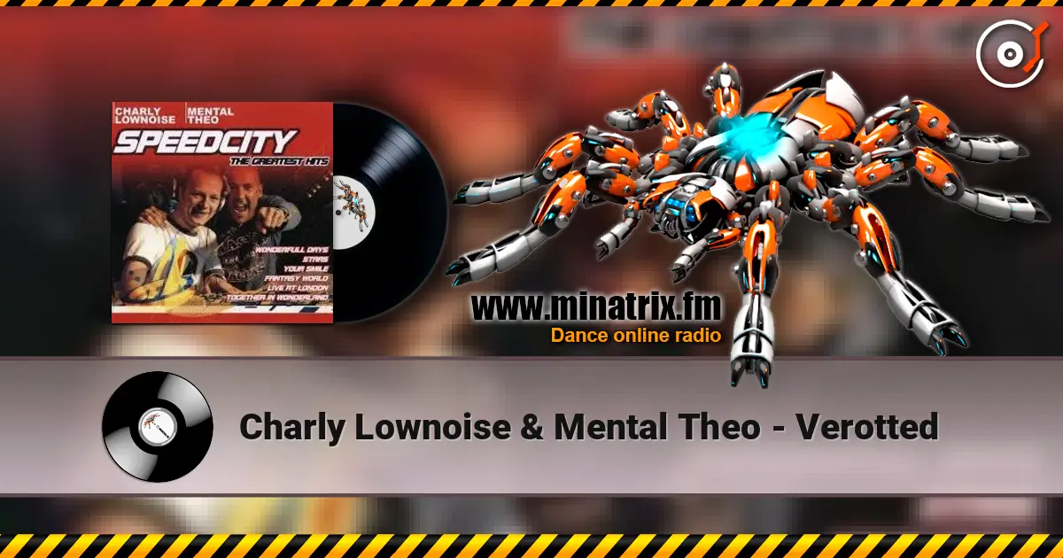 Charly Lownoise & Mental Theo - Verotted слухати онлайн у високій якості | Minatrix.FM
