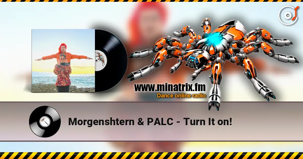 Morgenshtern & PALC - Turn It on! listen online in high quality | Minatrix.FM