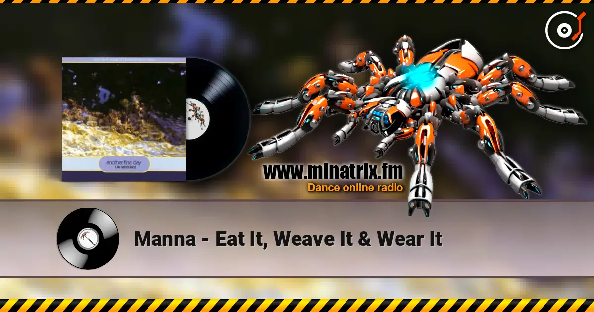 Manna - Eat It, Weave It & Wear It listen online in high quality | Minatrix.FM