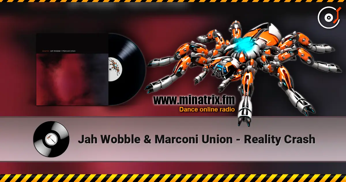 Jah Wobble & Marconi Union - Reality Crash listen online in high quality | Minatrix.FM