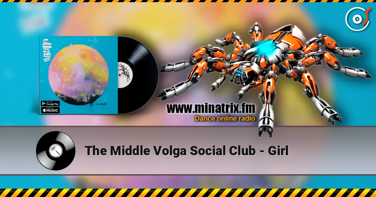 The Middle Volga Social Club - Girl listen online in high quality | Minatrix.FM