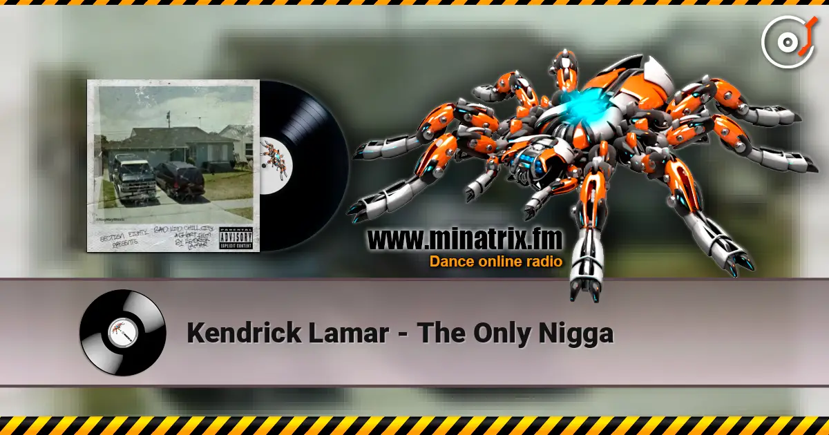 Kendrick Lamar - The Only Nigga listen online in high quality | Minatrix.FM