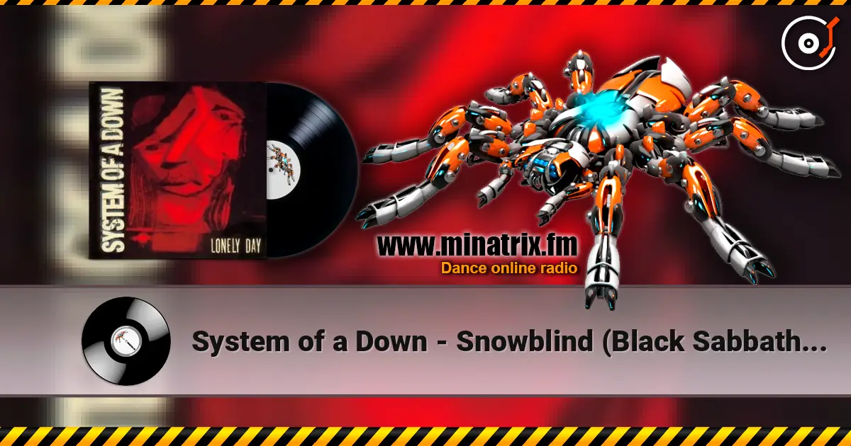 System of a Down - Snowblind (Black Sabbath Cover) listen online in high quality | Minatrix.FM