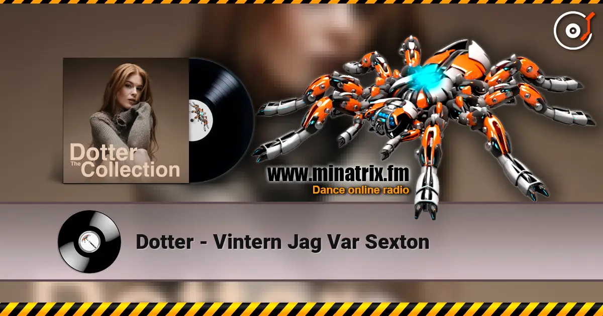 Dotter - Vintern Jag Var Sexton listen online in high quality | Minatrix.FM