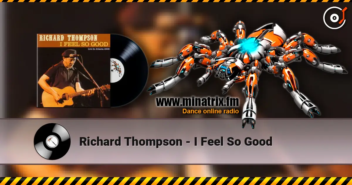 Richard Thompson - I Feel So Good listen online in high quality | Minatrix.FM