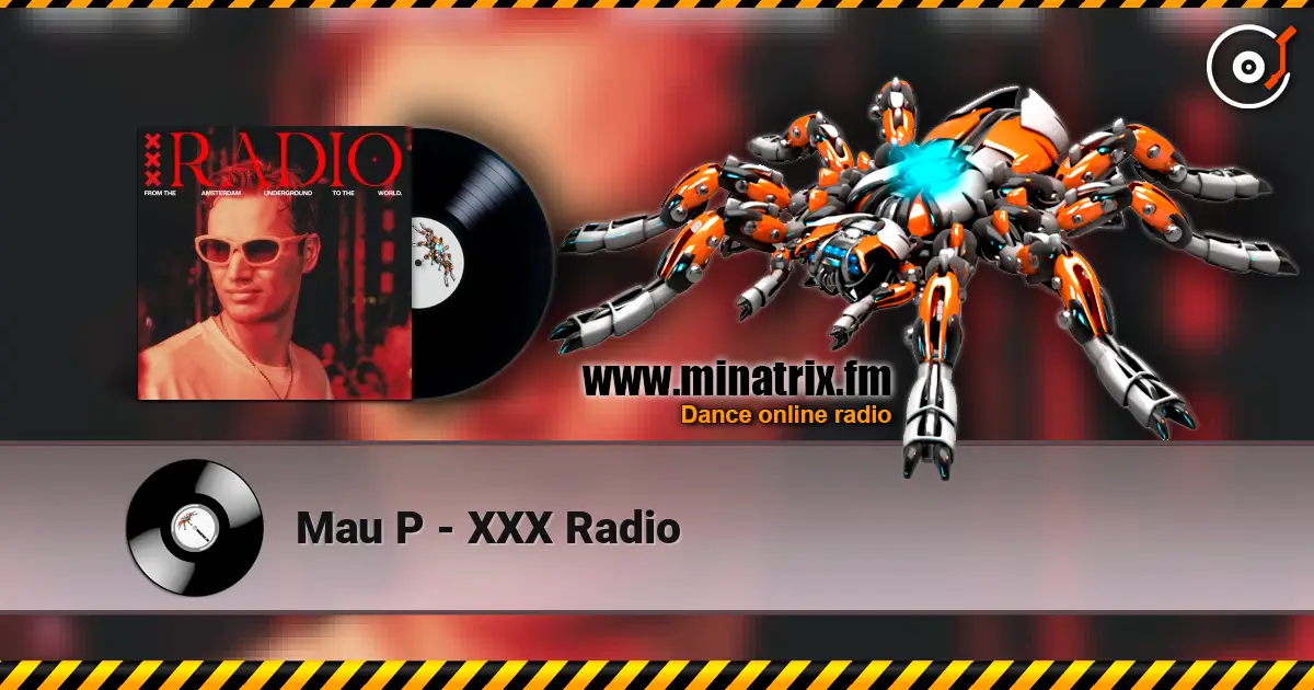 Mau P - XXX Radio listen online in high quality | Minatrix.FM