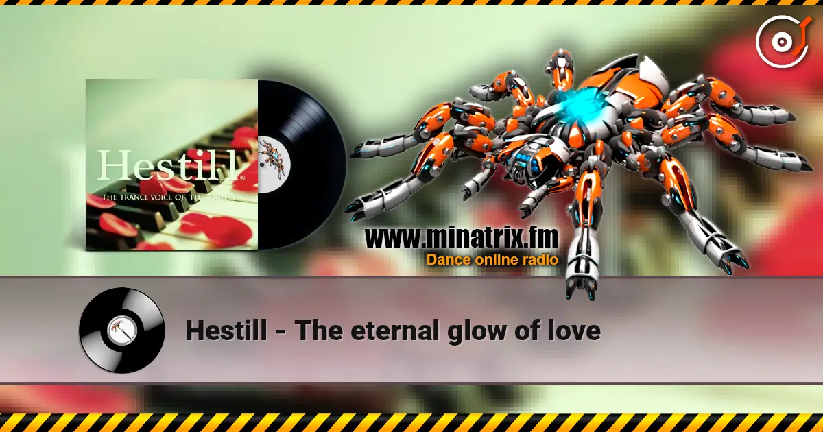 Hestill - The eternal glow of love listen online in high quality | Minatrix.FM
