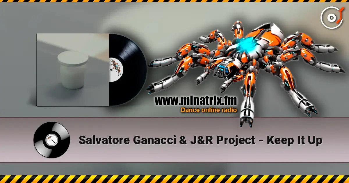 Salvatore Ganacci & J&R Project - Keep It Up listen online in high quality | Minatrix.FM