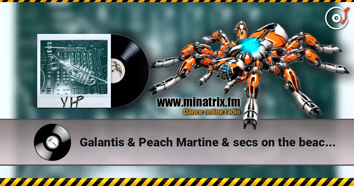 Galantis & Peach Martine & secs on the beach - Circles (VIP Mix) слухати онлайн у високій якості | Minatrix.FM