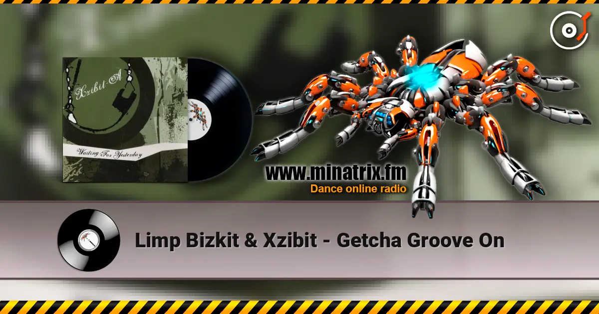 Limp Bizkit & Xzibit - Getcha Groove On listen online in high quality | Minatrix.FM