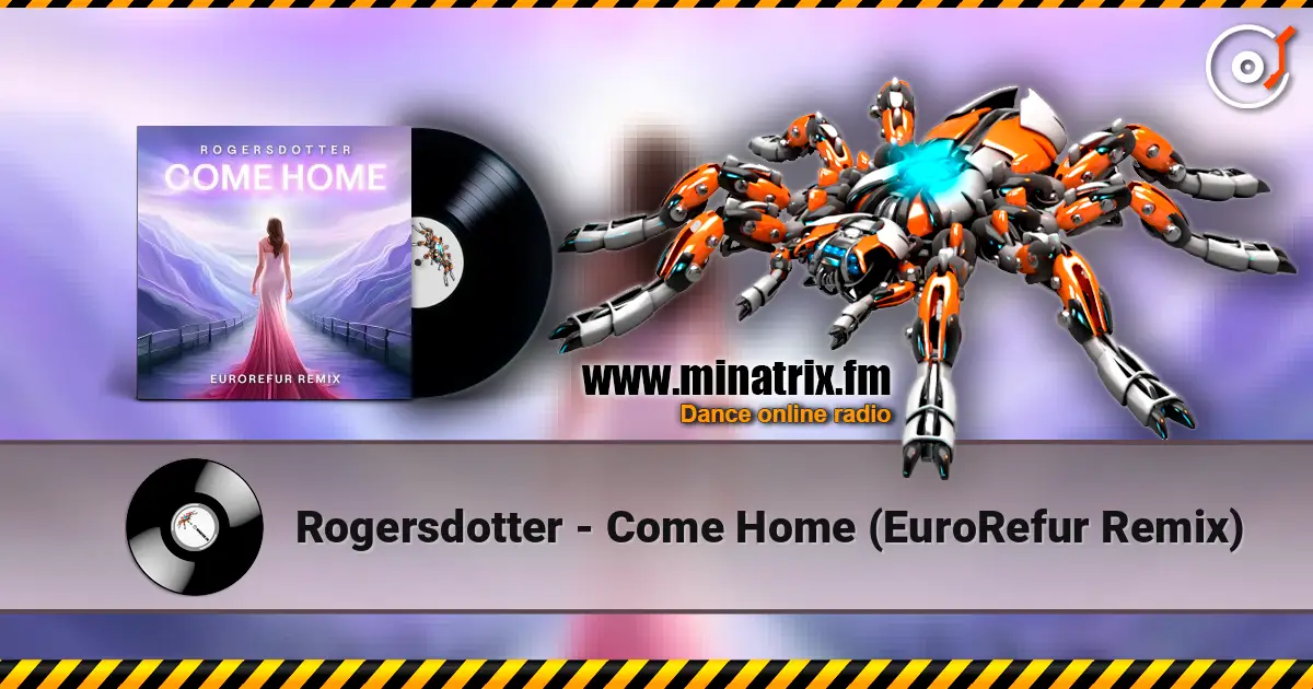 Rogersdotter - Come Home (EuroRefur Remix) listen online in high quality | Minatrix.FM
