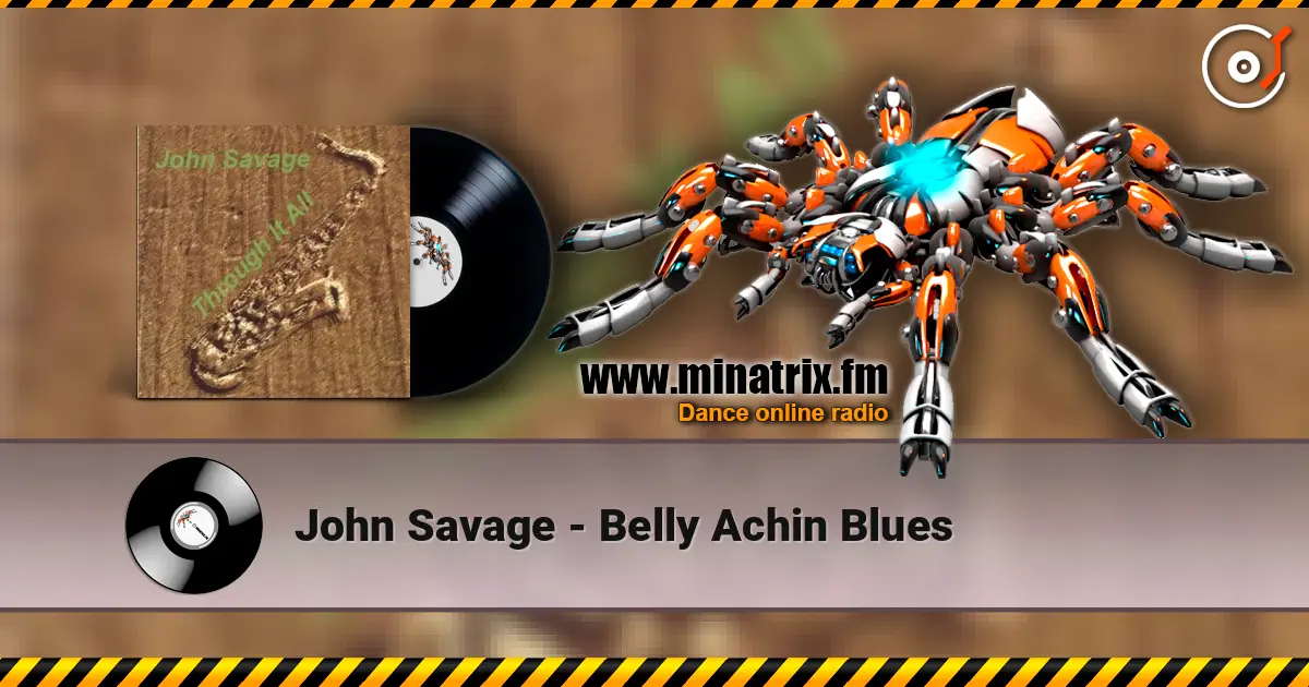 John Savage - Belly Achin Blues listen online in high quality | Minatrix.FM