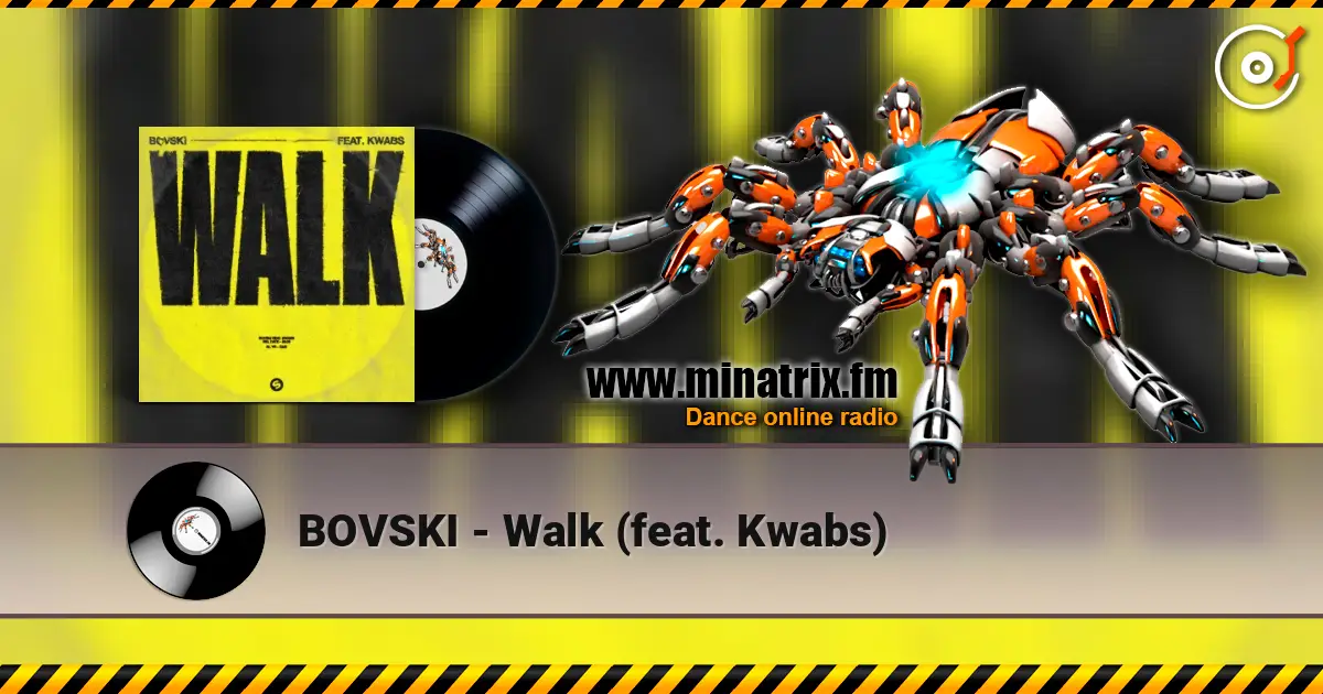 BOVSKI - Walk (feat. Kwabs) слухати онлайн у високій якості | Minatrix.FM