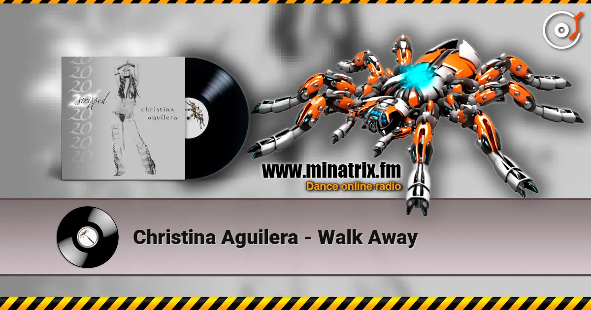 Christina Aguilera - Walk Away listen online in high quality | Minatrix.FM