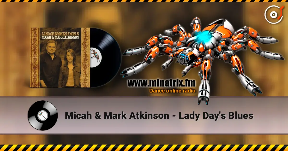 Micah & Mark Atkinson - Lady Day's Blues listen online in high quality | Minatrix.FM