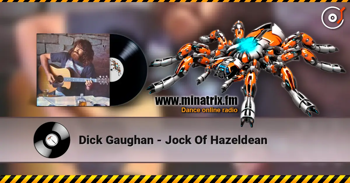 Dick Gaughan - Jock Of Hazeldean listen online in high quality | Minatrix.FM