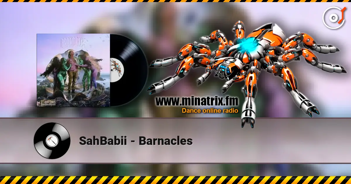 SahBabii - Barnacles слухати онлайн у високій якості | Minatrix.FM