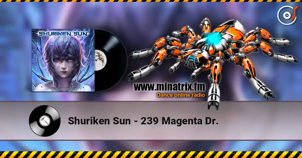 Shuriken Sun - 239 Magenta Dr. listen online in high quality | Minatrix.FM