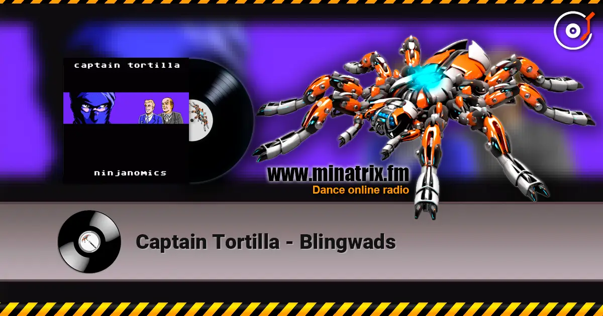 Captain Tortilla - Blingwads listen online in high quality | Minatrix.FM