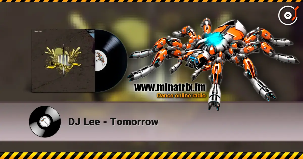 DJ Lee - Tomorrow listen online in high quality | Minatrix.FM