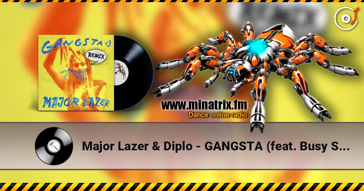 Major Lazer & Diplo - GANGSTA (feat. Busy Signal & Kybba) [DJ Fade & Jason Julian Remix] слухати онлайн у високій якості | Minatrix.FM