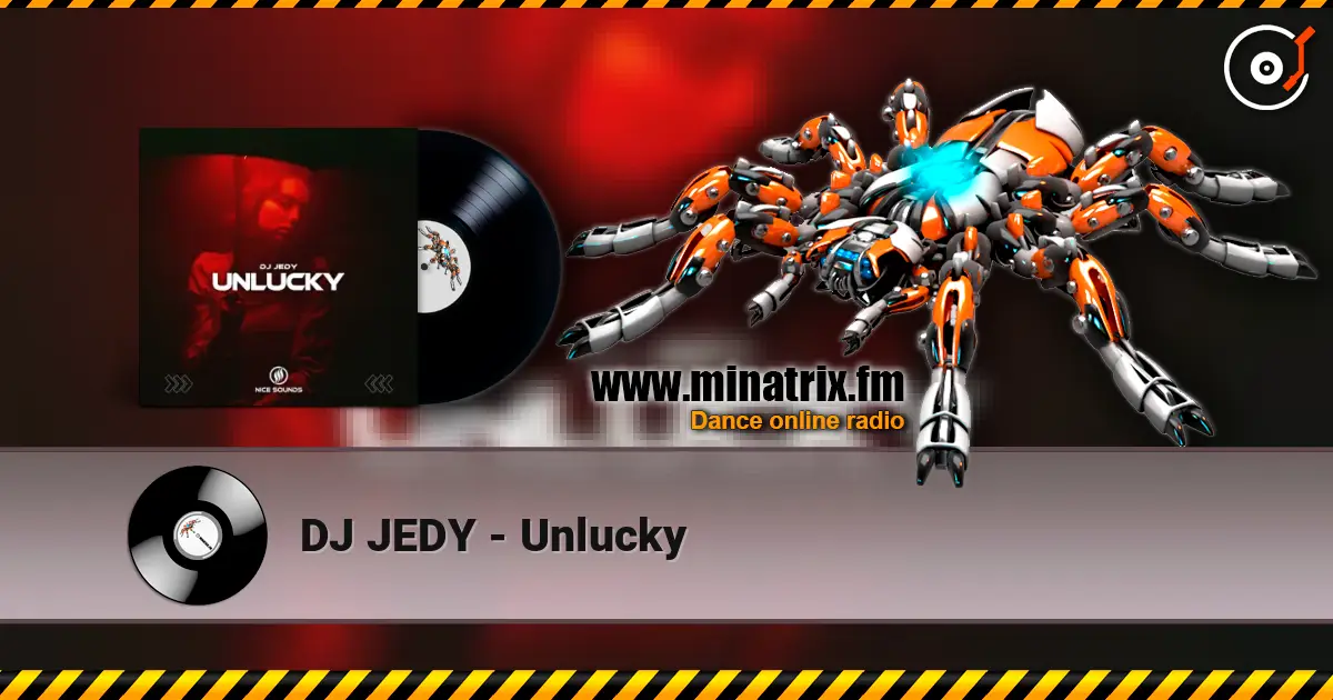 DJ JEDY - Unlucky listen online in high quality | Minatrix.FM