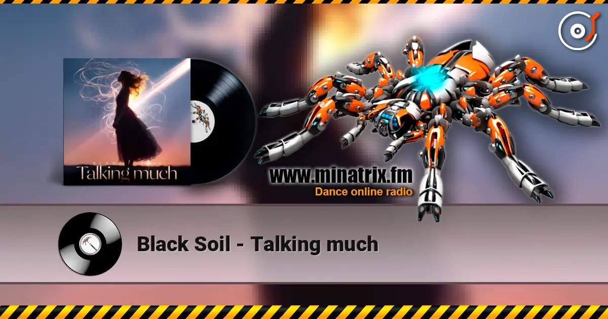 Black Soil - Talking much слухати онлайн у високій якості | Minatrix.FM
