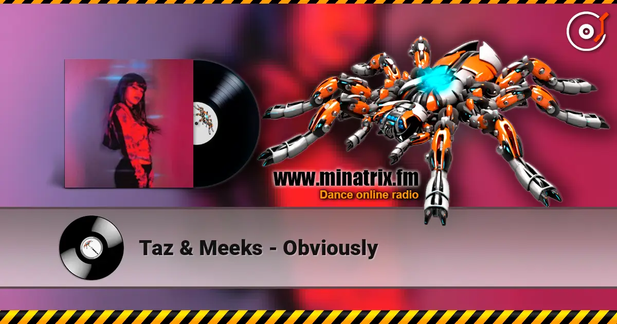 Taz & Meeks - Obviously listen online in high quality | Minatrix.FM