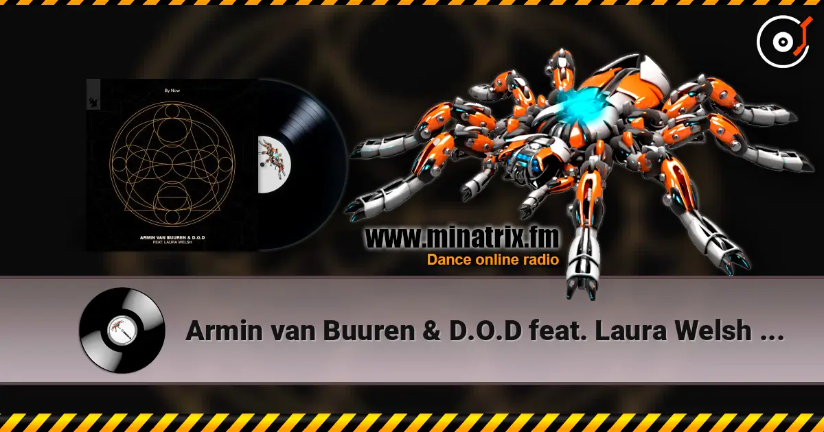 Armin van Buuren & D.O.D feat. Laura Welsh - By Now (Extended Mix) listen online in high quality | Minatrix.FM