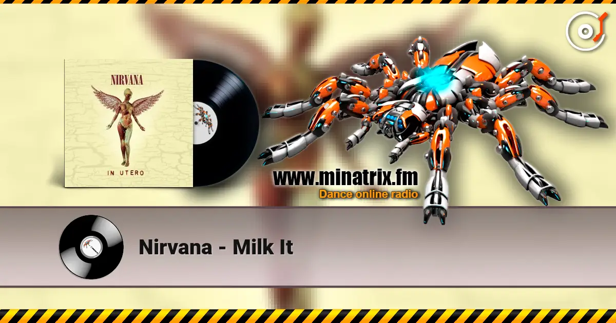 Nirvana - Milk It listen online in high quality | Minatrix.FM