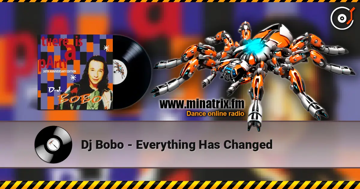 Dj Bobo - Everything Has Changed listen online in high quality | Minatrix.FM