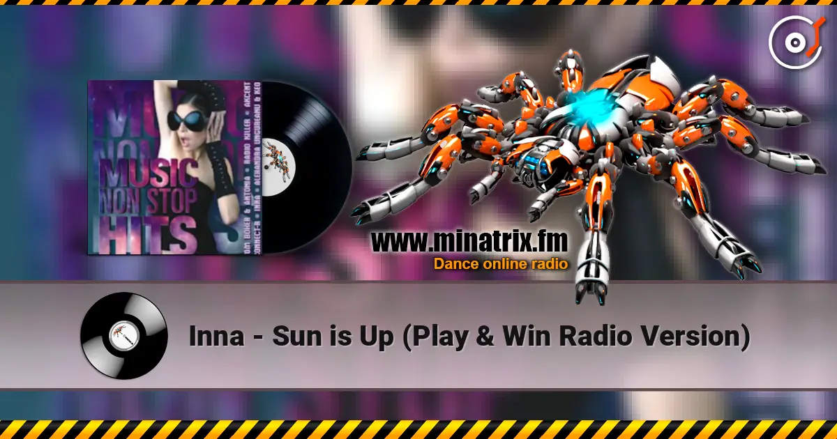 Inna - Sun is Up (Play & Win Radio Version) listen online in high quality | Minatrix.FM
