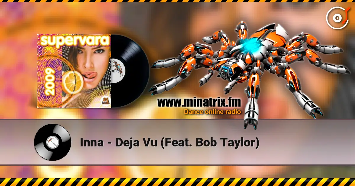 Inna - Deja Vu (Feat. Bob Taylor) listen online in high quality | Minatrix.FM