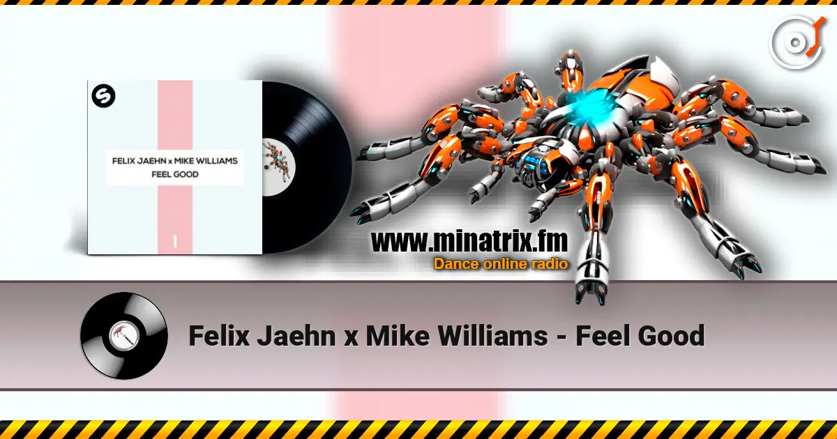 Felix Jaehn x Mike Williams - Feel Good listen online in high quality | Minatrix.FM