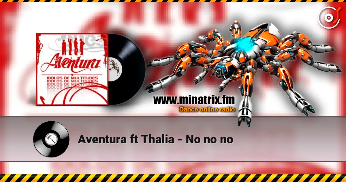 Aventura  ft Thalia - No no no listen online in high quality | Minatrix.FM