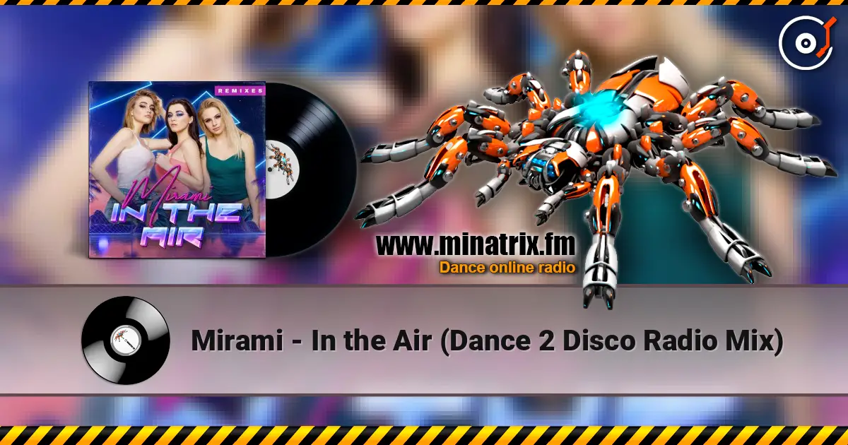 Mirami - In the Air (Dance 2 Disco Radio Mix) listen online in high quality | Minatrix.FM